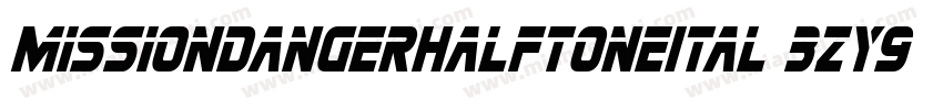 MissionDangerHalftoneItal 3zY9z字体转换